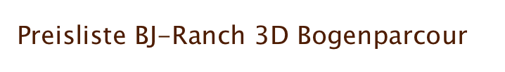 Preisliste BJ-Ranch 3D Bogenparcour